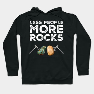 Less People More Rocks Rockhound Geologist Rock Pick Hammer Hoodie